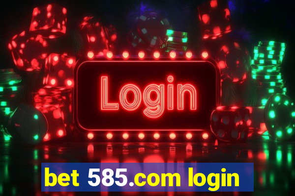 bet 585.com login